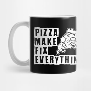 Pizza Make Fix Everything Mug